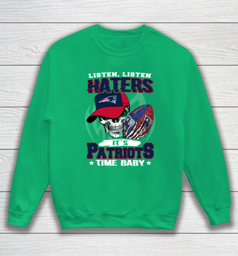 Listen Haters It is PATRIOTS Time Baby NFL Sweatshirt 5