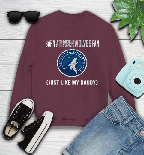 NBA Minnesota Timberwolves Loyal Fan Just Like My Daddy Basketball Shirt Youth Sweatshirt 3