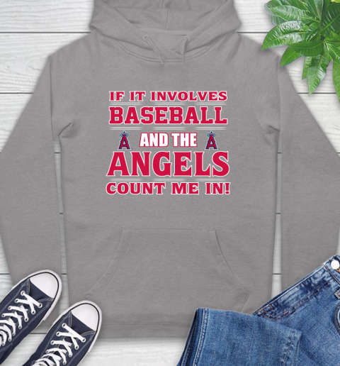 MLB If It Involves Baseball And The Los Angeles Angels Count Me In Sports Hoodie 6