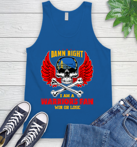 NBA Damn Right I Am A Golden State Warriors Win Or Lose Skull Basketball Sports Tank Top 4