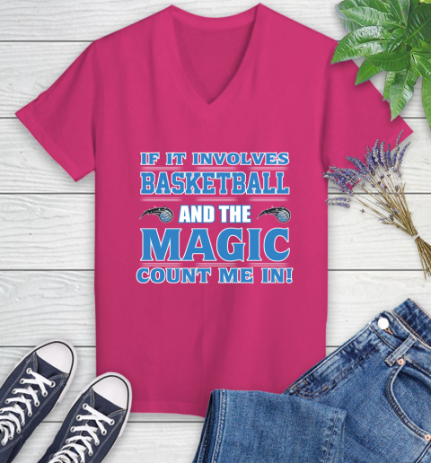 NBA If It Involves Basketball And Orlando Magic Count Me In Sports Women's V-Neck T-Shirt 9