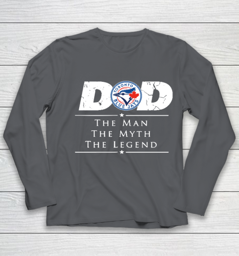Toronto Blue Jays MLB Baseball Dad The Man The Myth The Legend Youth Long Sleeve 6