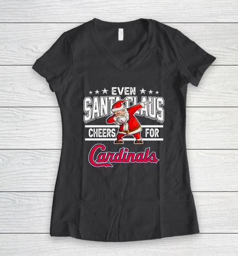 St.Louis Cardinals Even Santa Claus Cheers For Christmas MLB Women's V-Neck T-Shirt 6