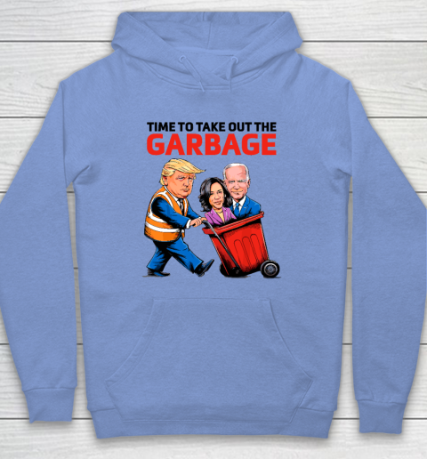 Garbage For Trump 2024  Time To Take Out The Garbage Hoodie 7