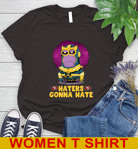 NFL Football San Francisco 49ers Haters Gonna Hate Thanos Minion Marvel Shirt Women's T-Shirt - Image 9