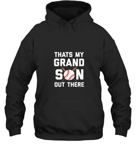 Baseball Quote Thats my Grandson out there Grandma Grandpa Hoodie