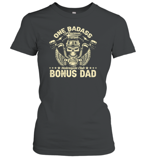 One Badass American Step Dad Women's T-Shirt