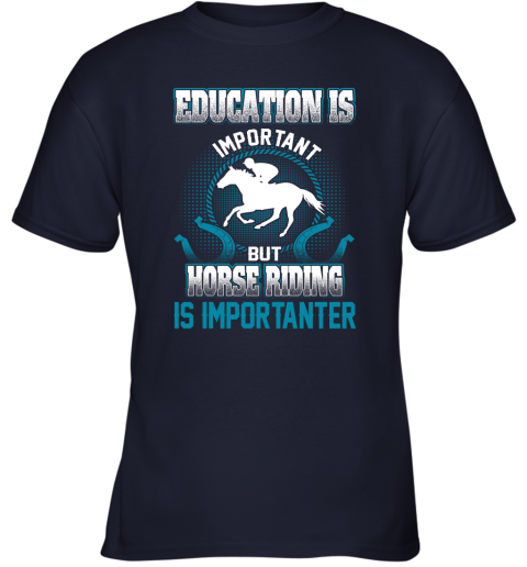 Education Is Important But Horse Riding Is Importanter Youth T-Shirt 2