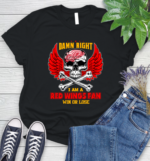 NHL Damn Right I Am A Detroit Red Wings Win Or Lose Skull Hockey Sports Women's T-Shirt