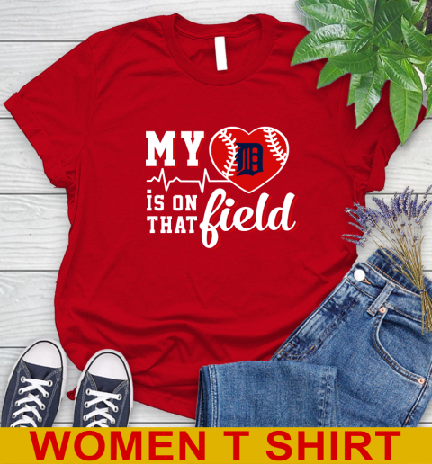MLB My Heart Is On That Field Baseball Sports Detroit Tigers Women's T-Shirt 11