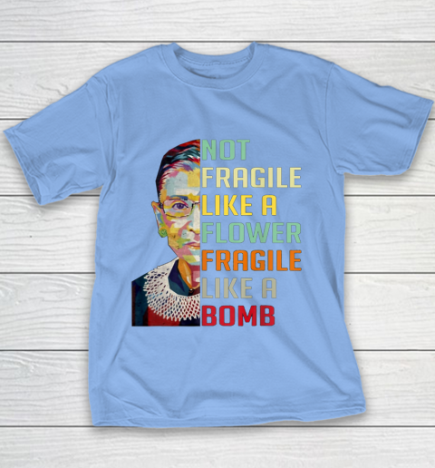 Notorious RBG Shirt Women Not Fragile Like A Flower Fragile Like A Bomb Ruth Bader Ginsburg Youth T-Shirt 8