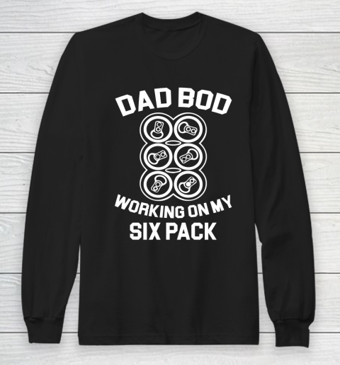Beer Lover Funny Shirt Dad Bod Working On My Six Pack Fun Drinking Beer Long Sleeve T-Shirt