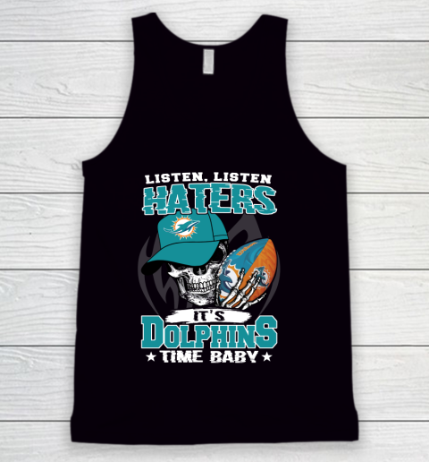 Listen Haters It is DOLPHINS Time Baby NFL Tank Top