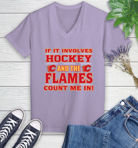 NHL If It Involves Hockey And The Calgary Flames Count Me In Sports Women's V-Neck T-Shirt 14