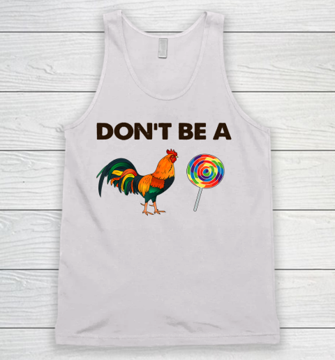 Don't Be A Cock Sucker T Shirt Sarcastic Funny Humor Irony Tank Top
