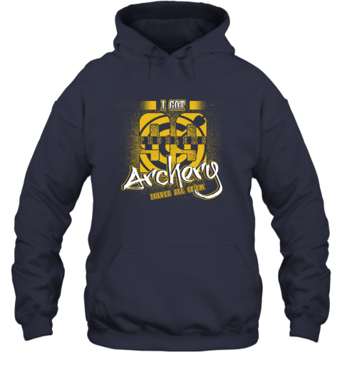 I Got 99 Problems ARCHERY Solves All Of'em Hoodie 3 I Got 99 Problems ARCHERY Solves All Of'em Hoodie - Image 3