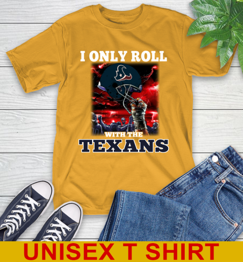 Houston Texans NFL Football I Only Roll With My Team Sports T-Shirt 2