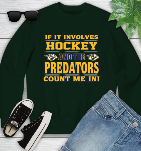 NHL If It Involves Hockey And The Nashville Predators Count Me In Sports Youth Sweatshirt 10