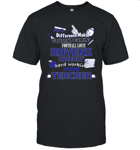 Baltimore Ravens NFL I'm A Difference Making Student Caring Football Loving Kinda Teacher Unisex Jersey Tee