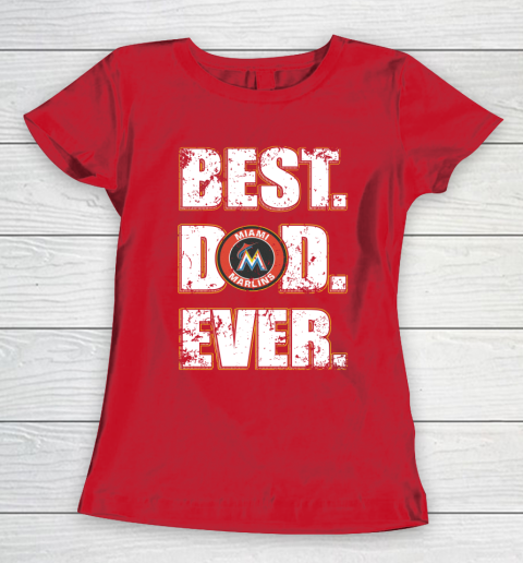 MLB Miami Marlins Baseball Best Dad Ever Family Shirt Women's T-Shirt 9