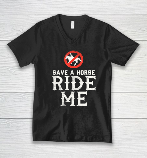 Save A Horse Ride Me V-Neck T-Shirt
