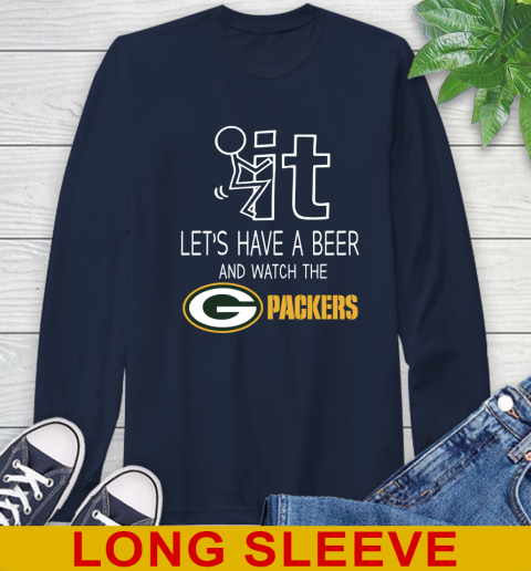 Green Bay Packers Football NFL Let's Have A Beer And Watch Your Team Sports Long Sleeve T-Shirt 3
