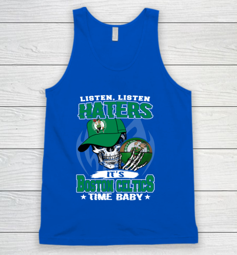 Listen Haters It is CELTICS Time Baby NBA Tank Top 4