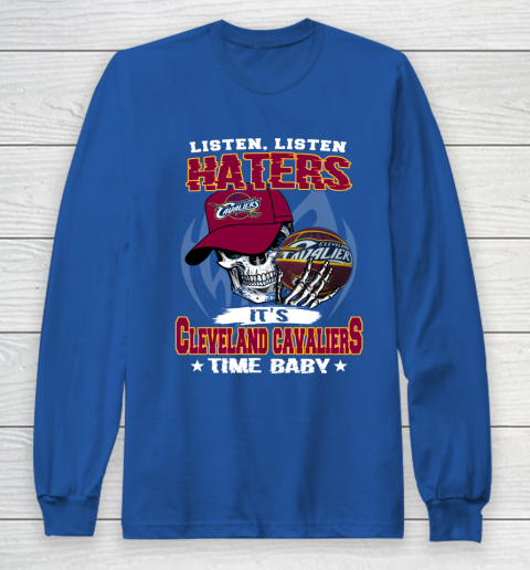 Listen Haters It is CAVALIERS Time Baby NBA Long Sleeve T-Shirt 6