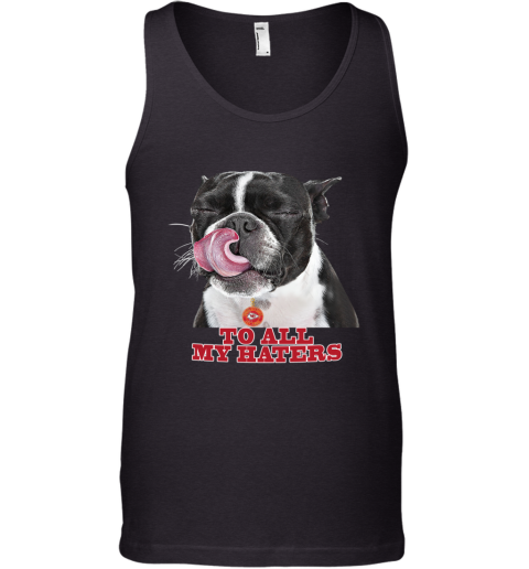 Kansas City Chiefs To All My Haters Dog Licking tn1j kansas city chiefs to all my haters dog licking unisex tank 17 front black