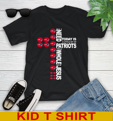 NFL All I Need Today Is A Little Bit Of New England Patriots Cross Shirt Youth T-Shirt