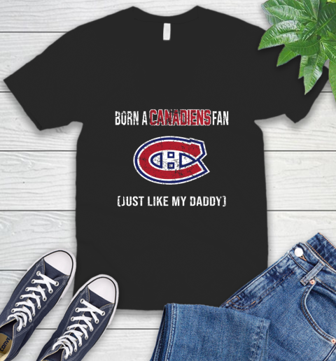 NHL Montreal Canadiens Hockey Loyal Fan Just Like My Daddy Shirt V-Neck T-Shirt