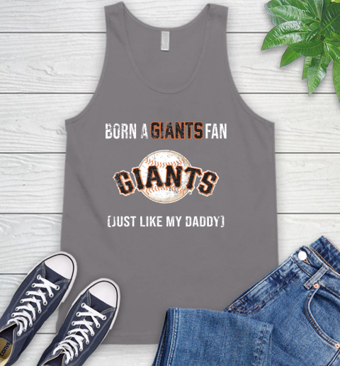 MLB Baseball San Francisco Giants Loyal Fan Just Like My Daddy Shirt Tank Top 6