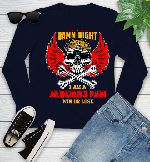 NFL Damn Right I Am A Jacksonville Jaguars Win Or Lose Skull Football Sports Youth Long Sleeve 2
