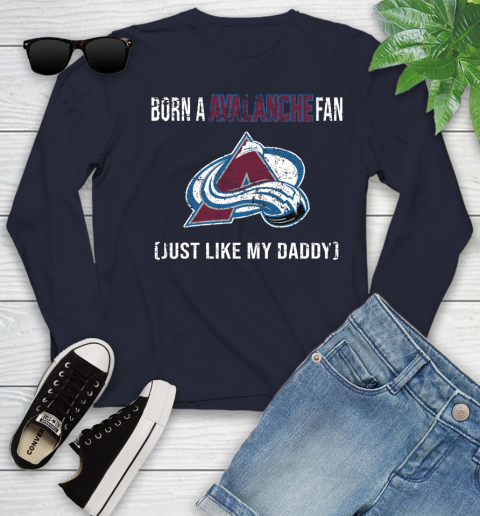 NHL Colorado Avalanche Hockey Loyal Fan Just Like My Daddy Shirt Youth Long Sleeve 2