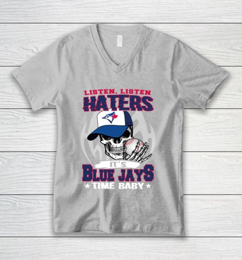 Listen Haters It is BLUE JAYS Time Baby MLB V-Neck T-Shirt 3