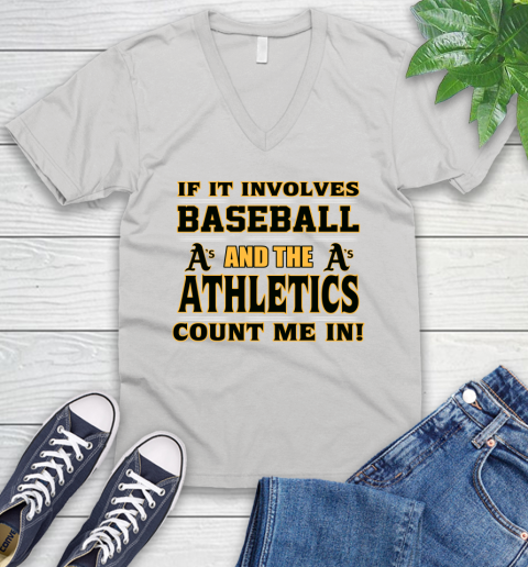MLB If It Involves Baseball And The Oakland Athletics Count Me In Sports V-Neck T-Shirt