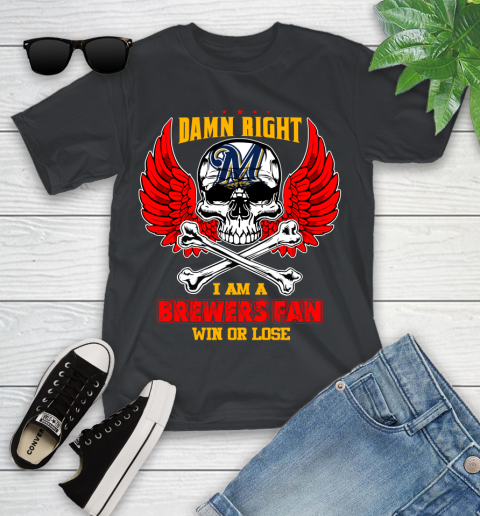 MLB Damn Right I Am A Milwaukee Brewers Win Or Lose Skull Baseball Sports Youth T-Shirt