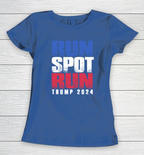 Run Spot Run Run, Spot, Run Trump 2024 Women's T-Shirt 6