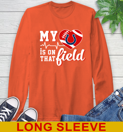 NFL My Heart Is On That Field Football Sports Indianapolis Colts Long Sleeve T-Shirt 4