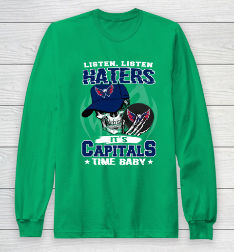Listen Haters It is CAPITALS Time Baby NHL Long Sleeve T-Shirt 4