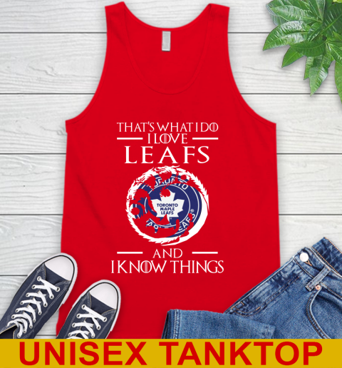Toronto Maple Leafs NHL Hockey That's What I Do I Love My Team And I Know Things Game Of Thrones 71