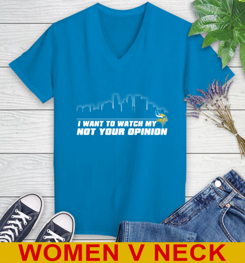 Minnesota Vikings NFL I Want To Watch My Team Not Your Opinion Women's V-Neck T-Shirt 7