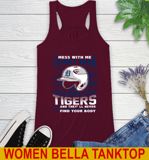 MLB Baseball Detroit Tigers Mess With Me I Fight Back Mess With My Team And They'll Never Find Your Body Shirt Racerback Tank 2