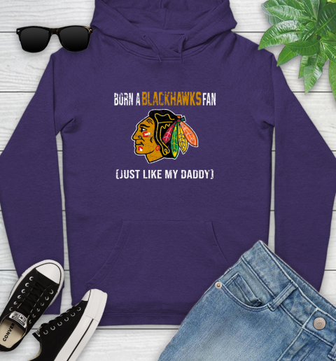 NHL Chicago Blackhawks Hockey Loyal Fan Just Like My Daddy Shirt Youth Hoodie 5