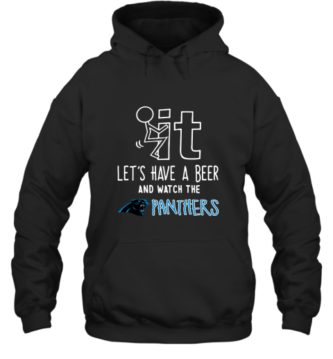 Fuck It Let's Have A Beer And Watch The Carolia Panthers Hoodie