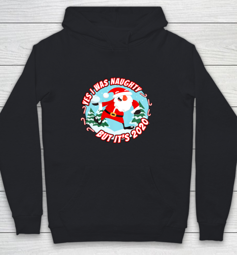 Yes I Was Naughty But It s 2020 Funny Christmas Santa List Youth Hoodie