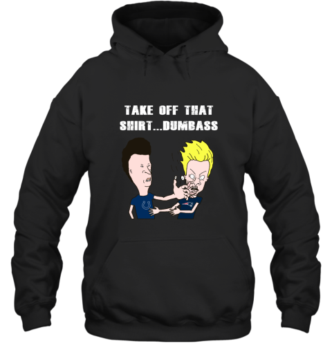 Indianapolis Colt Take Off That Shirt Dumbass Face Slap Hoodie