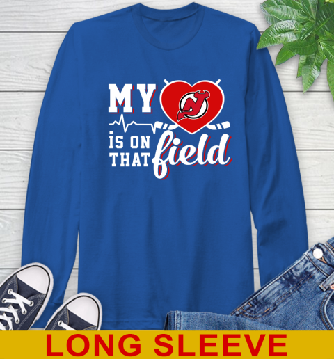 NHL My Heart Is On That Field Hockey Sports New Jersey Devils Long Sleeve T-Shirt 11