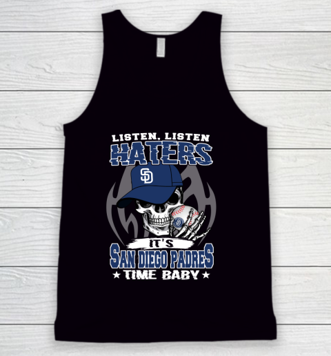 Listen Haters It is PADRES Time Baby MLB Tank Top