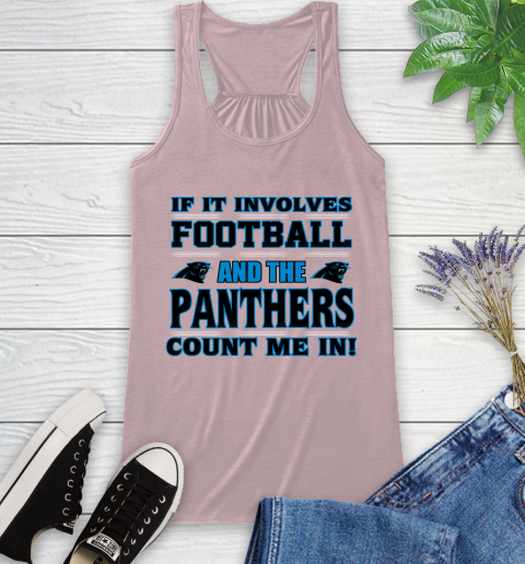 NFL If It Involves Football And The Carolina Panthers Count Me In Sports Racerback Tank 11